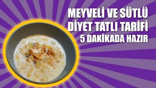 DİYET TATLI TARİFİ  Meyveli Sütlü ve Şekersiz Pratik Tatlı [upl. by Chic661]