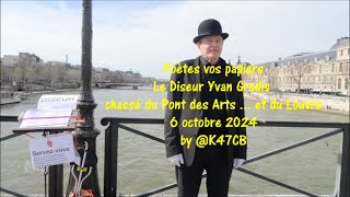 Poètes vos papiers Le Diseur Yvan Gradis chassé du Pont des Arts et du Louvre 6 oct 2024 by K47CB [upl. by Ecerahs]