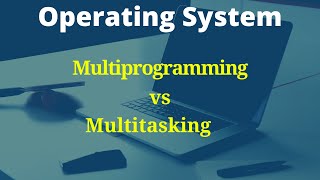 13 Multiprogramming and Multitasking Operating System [upl. by Nahem808]