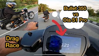 Royal Enfield 350 Vs Ola S1 pro Gen 2  Battery vs Petrol  Drag Racing [upl. by Murry603]