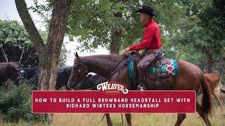 How to Build a Full Browband Headstall Set with Richard Winters Horsemanship [upl. by Millan]