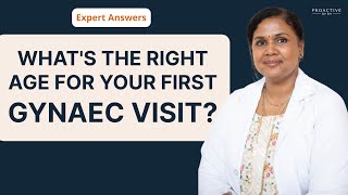 Expert Answers Whats The Right Age To First Visit Your Gynaecologist  Proactive For Her [upl. by Franklin88]