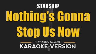 Nothings Gonna Stop Us Now  Starship HD Karaoke [upl. by Arbma]