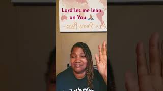 Lord Let Me Lean On You DottiePeoples lipsync inspirational motivational [upl. by Nnylg]