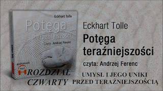 Tolle Eckhart  Potęga Teraźniejszości  Rozdz 4  Umysł i jego uniki przed teraźniejszością 963 HZ [upl. by Enneicul168]