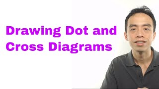 Drawing Dot and Cross Diagrams [upl. by Hesta]