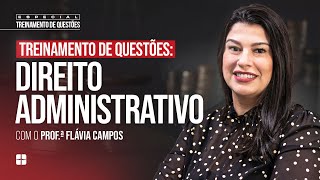 Direito Administrativo Treinamento de Questões  Profª Flávia Campos [upl. by Telimay]