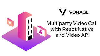 Multiparty Video Call with React Native and Vonage Video API [upl. by Mcdermott]