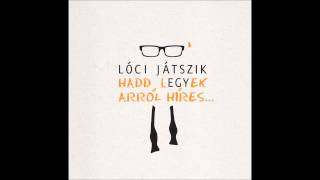 LÓCI JÁTSZIK – Táltészta [upl. by Aes898]