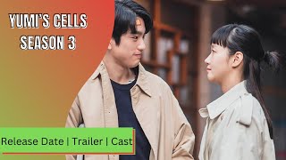 Yumi’s Cells Season 3 Release Date  Trailer  Cast  Expectation  Ending Explained [upl. by Hoy907]