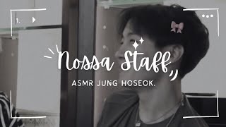 ASMR Jung Hoseok • “Nossa Staff” 1 [upl. by Nahshon772]