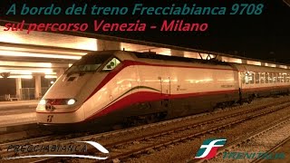 A bordo del treno Frecciabianca sul percorso Venezia  Milano [upl. by Addison]