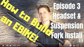 How to build an ebike Episode 3  headset and fork install [upl. by Bittner]