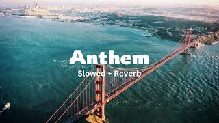 Anthem Slowed  Reverb Jxggi  Black Lofis  2024 [upl. by Adalie913]