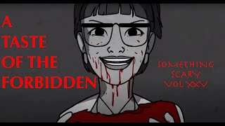 A Taste of the Forbidden  Something Scary Story Time  Volume XXV  Snarled [upl. by Lledualc849]