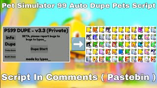 Pet Simulator 99 Script Auto Dupe Any Pets Working Christmas Update 2023 [upl. by Elfrida903]