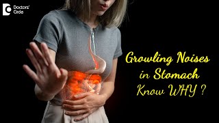 LOUD GURGLING OR GROWLING NOISE in my STOMACH  Tips to PREVENT  Dr Ravindra BS  Doctors Circle [upl. by Corron358]