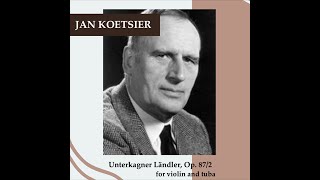 Jan Koetsier Unterkagner Ländler for violin and tuba Op 872 [upl. by Anneirb]