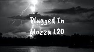 Mazza L20  Plugged In w Fumez The Engineer Lyrics [upl. by Akinajnat]