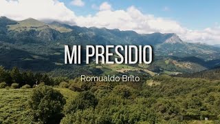 Mi Presidio  Romualdo Brito  Liryc Video [upl. by Conroy]