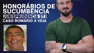 Honorários de Sucumbência  Jurisprudência STJ Romário x Veja [upl. by Gitt]