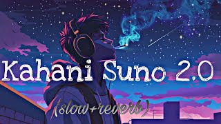 Kahani Suno 20✨slowreverb🎧 [upl. by Karlan]