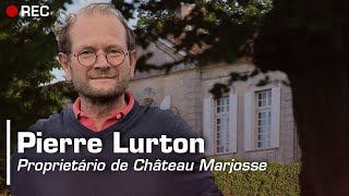 Pierre Lurton de Château Marjosse nos conta sobre sua história e projetos no mundo dos vinhos [upl. by Aihsekan]