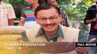 Flats Ka Renovation  FULL MOVIE  PART 10 I Taarak Mehta Ka Ooltah Chashmah Ep 1801 to 1805 [upl. by Chyou]