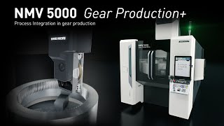 Process integration of gear machining Gear Production by NMV 5000 DCG [upl. by Silbahc]