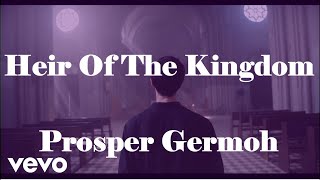 Prosper Germoh  Heir Of The Kingdom Official Lyrics Cameroon Gospel Music [upl. by Strep]