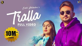 Tralla  Sabi Bhinder Full Song Punjabi Songs 2021  Jatt Life Studios [upl. by Cormac905]