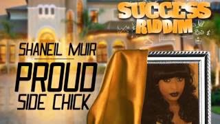 Shaneil Muir  Proud Side Chick  Raw Official Audio  Good Good  Success Riddim  21st Hapilos [upl. by Prosper17]