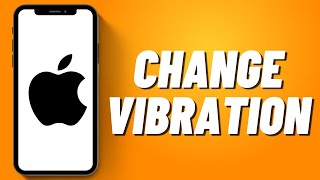 How to Change Vibration on iPhone [upl. by Mureil]