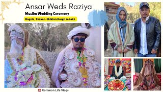 Muslim Wedding Ceremony at Hagnis ShakarChiktan Kargil Ladakh  Ansar Weds Raziya [upl. by Jereme884]