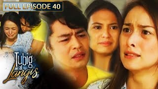 Full Episode 40  Tubig At Langis [upl. by Lianne]