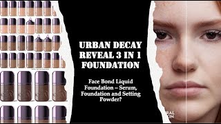 Urban Decay Reveal 3 in 1 Foundation  Face Bond Liquid Foundation  Serum and Setting Powder [upl. by Htiduj]