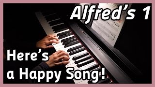 ♪ Heres a Happy Song ♪ Piano  Alfreds 1 [upl. by Neenwahs929]