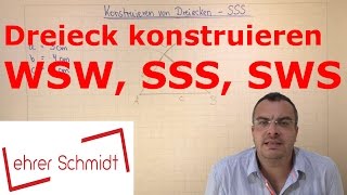 Dreiecke konstruieren  SSS  SWS  WSW  Geometrie  Mathematik  Lehrerschmidt [upl. by Ennove]