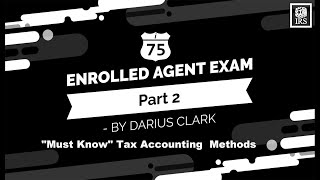 Enrolled Agent ExamEA2Tax Accounting MethodsCash and Accrual basis taxpayersDarius Clark i75 [upl. by Asseram520]