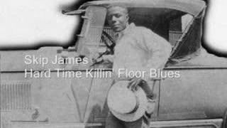 Skip James  Hard Time Killin Floor Blues [upl. by Hanikahs610]