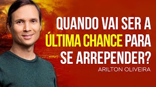 Arilton Oliveira  A ÚLTIMA CHANCE DE SE ARREPENDER  PROFECIAS DO JUÍZO [upl. by Emelita92]