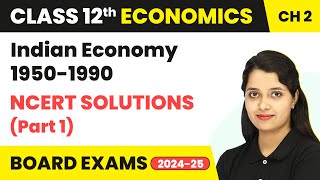 Indian Economy 19501990  NCERT Solutions Part 1  Class 12 Economics Chapter 2  CBSE 202425 [upl. by Anitserp132]