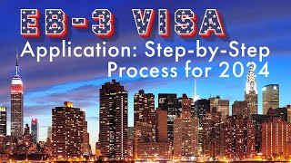 EB3 Visa Application StepbyStep Process for 2024 [upl. by Grimbald]