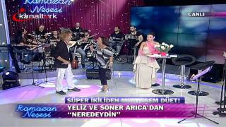 Yeliz amp Soner Arıca  Neredeydin Düet KanalTürk 16082011 HD [upl. by Sacram]