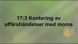 173 Kontering av affärshändelser med moms  Bokföring  Företagsekonomi 2 🍀🌸 [upl. by Elnore]