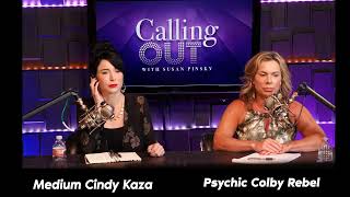 Calling Out with Susan Pinsky  Medium Cindy Kaza amp Psychic Colby Rebel [upl. by Kimon]