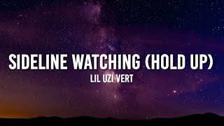 Lil Uzi Vert  SideLine Watching Hold Up TikTok sped up Lyrics quotFlex on my exquot [upl. by Annoya]