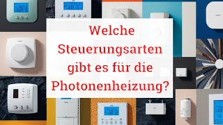 Welche Steuerungsarten gibt es für die Photonenheizung [upl. by Einaj779]