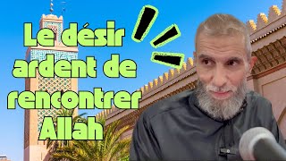 🛑 Le désir ardent de rencontrer Allāh [upl. by Ida545]