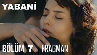 Yabani 7bölüm 2fragmanı Seni Seviyorum Alaz [upl. by Beuthel]